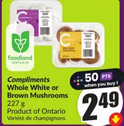 Chalo FreshCo Compliments Whole White or Brown Mushrooms 227 g Product of Ontario offer