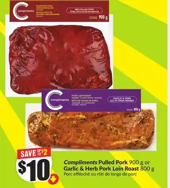 Chalo FreshCo Compliments Pulled Pork 900 g or Garlic & Herb Pork Loin Roast 800 g offer