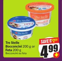 Chalo FreshCo Tre Stelle Bocconcini 200 g or Feta 200g offer