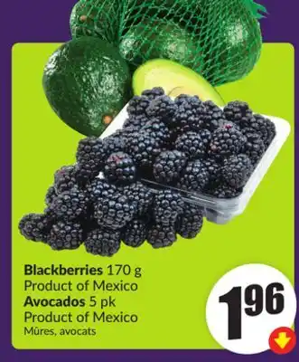 Chalo FreshCo Blackberries 170 g Product of Mexico Avocados 5 pk Product of Mexico offer