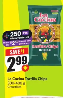 Chalo FreshCo La Cocina Tortilla Chips 300-400 g offer