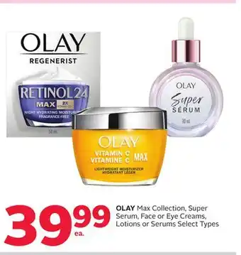 Rexall OLAY Max Collection, Super Serum, Face or Eye Creams, Lotions or Serums offer