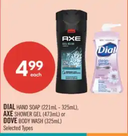 Shoppers Drug Mart DIAL HAND SOAP (221mL - 325mL), AXE SHOWER GEL (473mL) or DOVE BODY WASH (325mL) offer