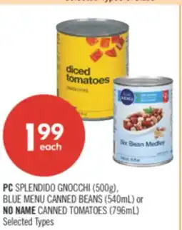 Shoppers Drug Mart PC SPLENDIDO GNOCCHI (500g), BLUE MENU CANNED BEANS (540mL) or NO NAME CANNED TOMATOES (796mL) offer