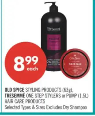 Shoppers Drug Mart OLD SPICE STYLING PRODUCTS (63g), TRESEMME ONE STEP STYLERS or PUMP (1.5 L) HAIR CARE PRODUCTS offer