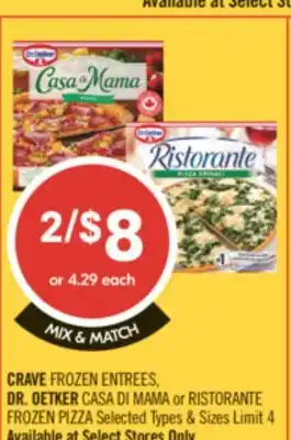 Shoppers Drug Mart CRAVE FROZEN ENTREES, DR. OETKER CASA DI MAMA or RISTORANTE FROZEN PIZZA offer