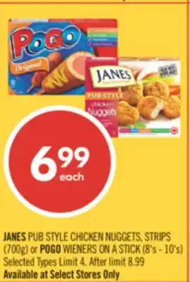 Shoppers Drug Mart JANES PUB STYLE CHICKEN NUGGETS, STRIPS (700g) or POGO WIENERS ON A STICK (8's - 10's) offer