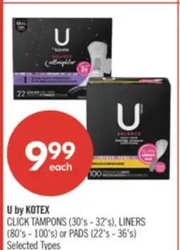 Shoppers Drug Mart U by KOTEX CLICK TAMPONS (30's - 32's), LINERS (80's - 100's) or PADS (22's - 36's) offer