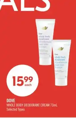 Shoppers Drug Mart DOVE WHOLE BODY DEODORANT CREAM offer