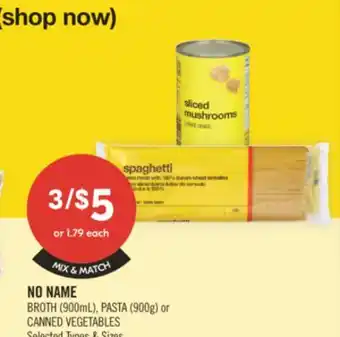 Shoppers Drug Mart NO NAME BROTH (900mL), PASTA (900g) or CANNED VEGETABLES offer