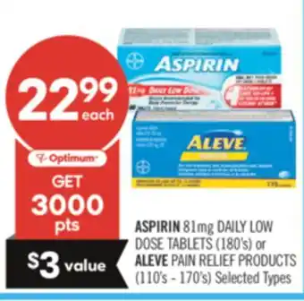 Shoppers Drug Mart ASPIRIN 81 mg DAILY LOW DOSE TABLET (180'S) or ALEVE PAIN RELIFE PRODUCTS offer