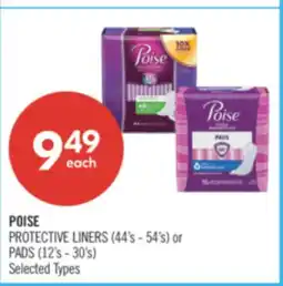 Shoppers Drug Mart POISE PROTECTIVE LINERS (44's - 54's) or PADS (12's - 30's) offer