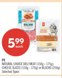 Shoppers Drug Mart PC NATURAL CHOICE DELI MEAT (150g - 175g), CHEESE SLICES (150g - 170g) or BLOCKS (250g) offer