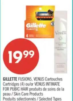 Pharmaprix GILLETTE FUSION5, VENUS Cartridges (4's) or VENUS INTIMATE FOR PUBIC HAIR Skin Care Products offer