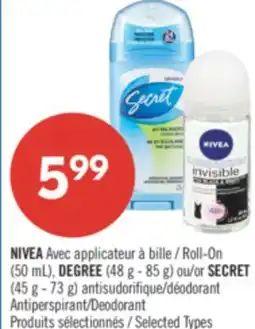 Pharmaprix NIVEA Roll-On (50mL), DEGREE (48g - 85g) or SECRET (45g - 73g) Antiperspirant/Deodorant offer