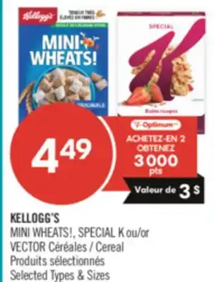 Pharmaprix KELLOGG'S MINI WHEATS, SPECIAL K or VECTOR Cereal offer