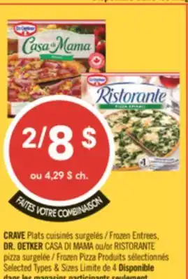 Pharmaprix CRAVE Frozen Entrees, DR. OETKER CASA DI MAMA or RISTORANTE Frozen Pizza Products offer