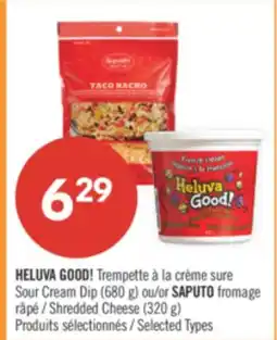 Pharmaprix HELUVA GOOD! Sour Cream Dip (680 g) or SAPUTO Shredded Cheese (320g) offer