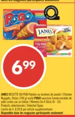 Pharmaprix JANES RECETTE DU PUB Chicken Nuggets, Strips (700 g) or POGO Wieners On A Stick (8 - 10) offer