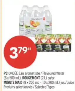 Pharmaprix PC Flavoured Water (6 x 500 mL), ROUGEMONT (2 L) or MINUTE MAID (8 x 200 mL - 10 x 200 mL) Juice offer