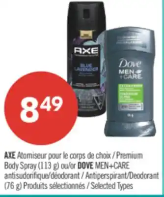 Pharmaprix AXE Premium Body Spray (113 g) or DOVE MEN+CARE Antiperspirant/Deodorant (76 g) offer