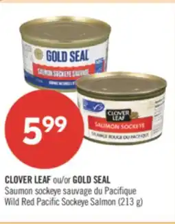 Pharmaprix CLOVER LEAF or GOLD SEAL Wild Red Pacific Sockeye Salmon offer