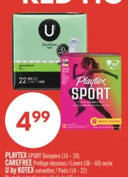 Pharmaprix PLAYTEX SPORT Tampons (16 - 18), CAREFREE Liners (36 - 60) or U by KOTEX serviettes Pads (14 - 22) offer