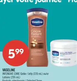 Pharmaprix VASELINE  INTENSIVE CARE Jelly (220 mL) or Lotions (295 mL) offer