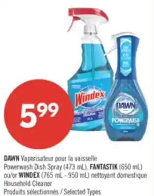 Pharmaprix DAWN Powerwash Dish Spray (473 mL), FANTASTIK (650 mL) or WINDEX (765 mL - 950 mL) Household Cleaner offer