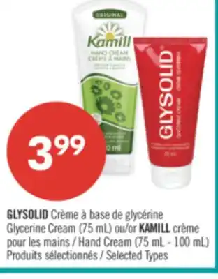 Pharmaprix GLYSOLID Glycerine Cream (75 mL) or KAMILL pour les mains / Hand Cream (75 mL - 100 mL) offer