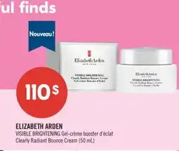 Pharmaprix ELIZABETH ARDEN VISIBLE BRIGHTENING Clearly Radiant Bounce Cream offer