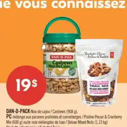 Pharmaprix DAN-D-PACK Cashews (908g), PC Praline Pecan & Cranberry Mix (600g) or Delux Mixed Nuts (1.13kg) offer