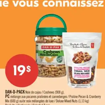 Pharmaprix DAN-D-PACK Cashews (908g), PC Praline Pecan & Cranberry Mix (600g) or Delux Mixed Nuts (1.13kg) offer