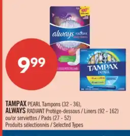 Pharmaprix TAMPAX PEARL Tampons (32's - 36's), ALWAYS RADIANT Liners (92's - 162's) or Pads (27's - 52's) offer