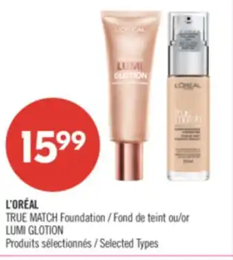 Pharmaprix L'ORÉAL TRUE MATCH Foundation or LUMI GLOTION offer