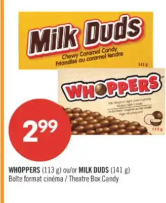 Pharmaprix WHOPPERS (113 g) or MILK DUDS (141 g) Theatre Box Candy offer