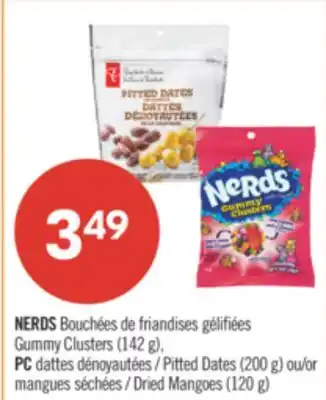 Pharmaprix NERDS Gummy Clusters (142 g), PC Pitted Dates (200 g) or Dried Mangoes (120 g) offer