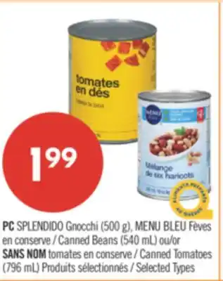 Pharmaprix PC SPLENDIDO Gnocchi (500 g), BLUE MENU Canned Beans (540 mL) or Canned Tomatoes (796 mL) offer