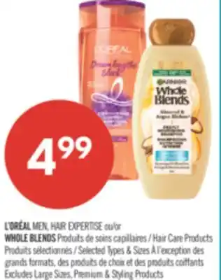 Pharmaprix L'OREAL MEN, HAIR EXPENSE or WHOLE BLENDS Hair Care Products offer