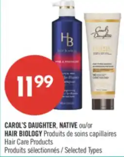 Pharmaprix CAROL'S DAUGHTER, NATIVE or HAIR BIOLOGY Hair Care Products offer