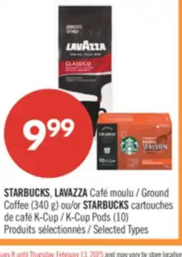 Pharmaprix STARBUCKS, LAVAZZA Ground Coffee (340 g) or STARBUCKS K-Cup Pods (10) offer