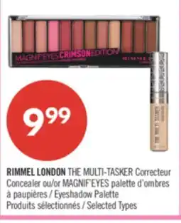 Pharmaprix RIMMEL LONDON THE MULTI-TASKER Concealer or MAGNIF'EYES palette Eyeshadow Palette offer