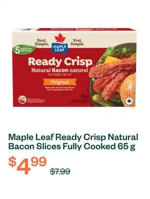 Voilà Maple Leaf Ready Crisp Natural Bacon Slices Fully Cooked 65 g offer