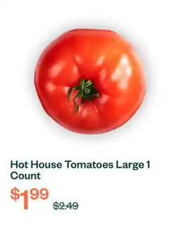 Voilà Hot House Tomatoes Large 1 Count offer