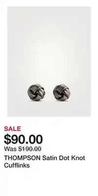 Holt Renfrew THOMPSON Satin Dot Knot Cufflinks offer