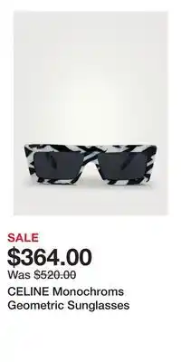 Holt Renfrew CELINE Monochroms Geometric Sunglasses offer