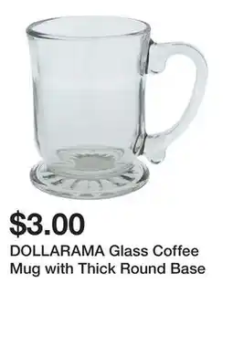 Dollarama DOLLARAMA Glass Coffee Mug with Thick Round Base offer