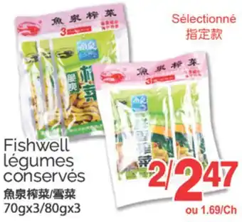 T&T Supermarket FISHWELL LÉGUMES CONSERVÉS, 70 g X 3/80 g X 3 offer