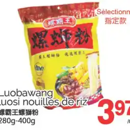 T&T Supermarket LUOBAWANG LUOSI NOUILLES DE RIZ, 280 g - 400 g offer