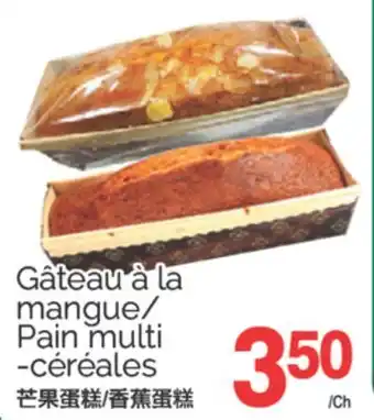 T&T Supermarket GÂTEAU À LA MANGUE/PAIN MULTI-CÉRÉALES offer